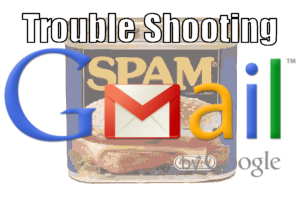 gmail spam troubleshooting